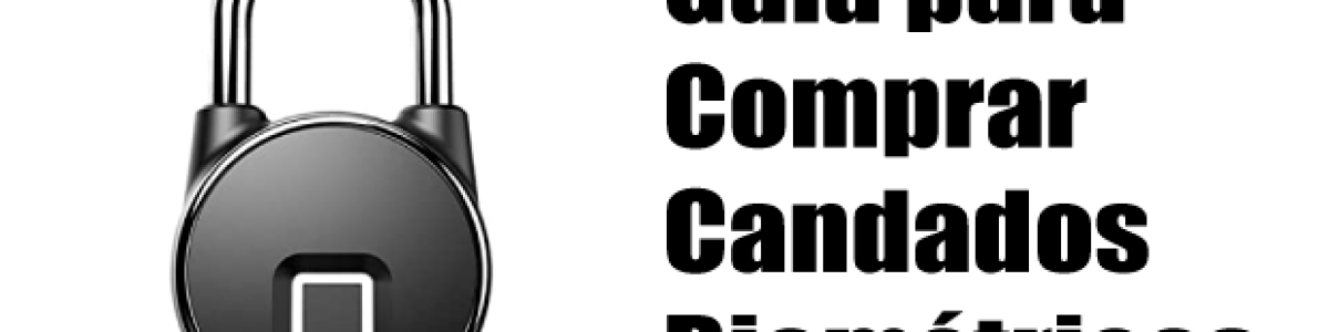 candados biométricos